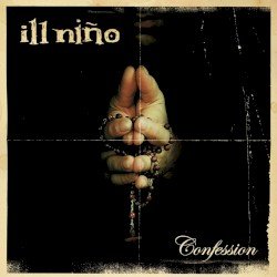Ill Niño – Confession Cover