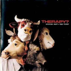 Therapy? – Suicide Pact - You First Cover