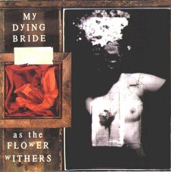 My Dying Bride – As the Flower Withers Cover