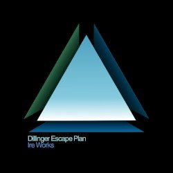 The Dillinger Escape Plan – Ire Works Cover