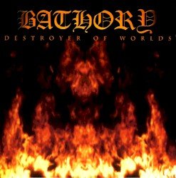 Bathory – Destroyer of Worlds Cover