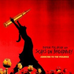 Daron Malakian And Scars On Broadway – Addicted to the Violence Cover