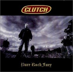 Clutch – Pure Rock Fury Cover