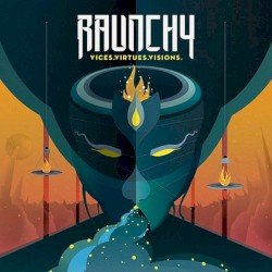 Raunchy – Vices.Virtues.Visions. Cover