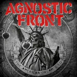 Agnostic Front – The American Dream Died Cover