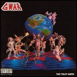 GWAR – This Toilet Earth Cover