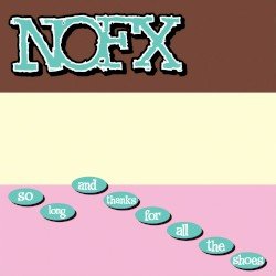 NOFX – So Long and Thanks for All the Shoes Cover