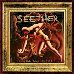Seether – Holding Onto Strings Better Left to Fray Cover