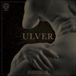 Ulver – The Assassination of Julius Caesar Cover