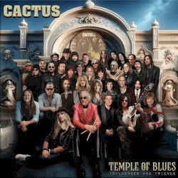 CACTUS – Temple of Blues: Influences and Friends Cover