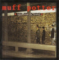 MUFF POTTER – Schrei wenn du brennst! Cover