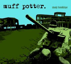 MUFF POTTER – Steady Fremdkörper Cover
