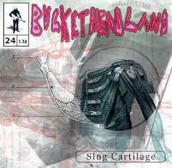 BUCKETHEAD – Slug Cartilage Cover