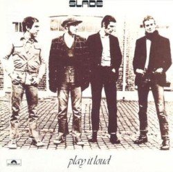 Slade – Play It Loud Cover