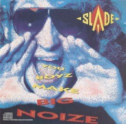 Slade – You Boyz Make Big Noize Cover