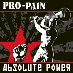 Pro-Pain – Absolute Power Cover