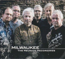 Milwaukee – The Reunion Recordings Cover