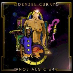 Denzel Curry – Nostalgic 64 Cover