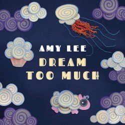 Amy Lee – Dream Too Much Cover