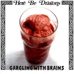 Here Be Dragons Tour – Gargling With Brains Cover