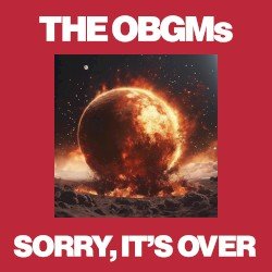 The Obgms – SORRY, IT'S OVER Cover