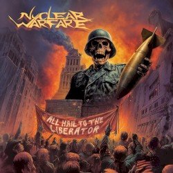 Nuclear Warfare – All Hail to the Liberator Cover