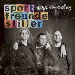sportfreunde stiller – New York, Rio, Rosenheim Cover