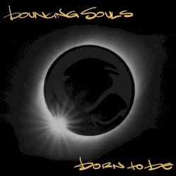 THE BOUNCING SOULS – Born To Be Cover