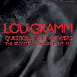 Lou Gramm – Questions and Answers: The Atlantic Anthology 1987–1989 Cover