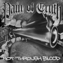 Pain of Truth – Not Through Blood Cover
