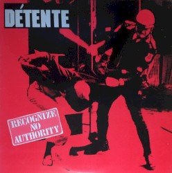 DETENTE – Recognize No Authority Cover