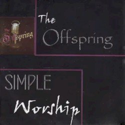 The Offspring – Simple Worship Cover