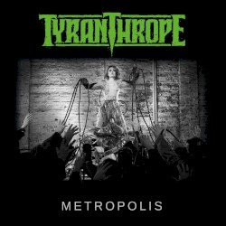 Tyranthrope – Metropolis Cover