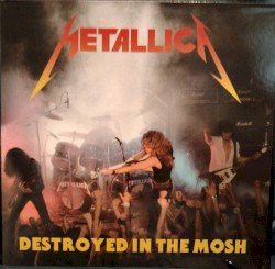 Metallica – Destroyed in the Mosh Cover