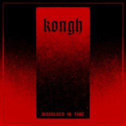 Kongh – Dissolved in Time Cover