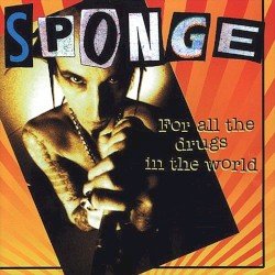 Sponge – For All the Drugs in the World Cover