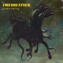 Firebreather – Dwell in the Fog Cover