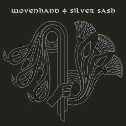 Wovenhand – Silver Sash Cover