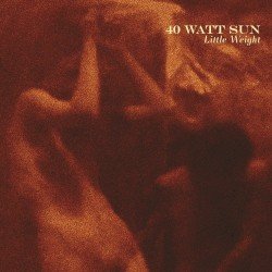 40 Watt Sun – Little Weight Cover