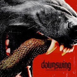 Downswing – And Everything Was Dark Cover